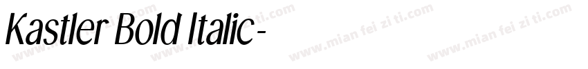 Kastler Bold Italic字体转换